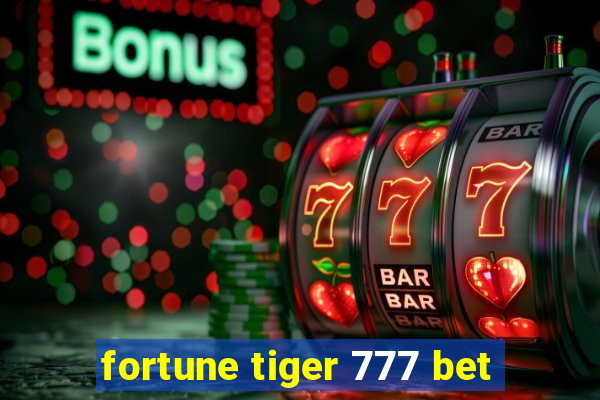 fortune tiger 777 bet